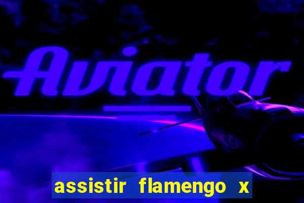 assistir flamengo x fortaleza futemax